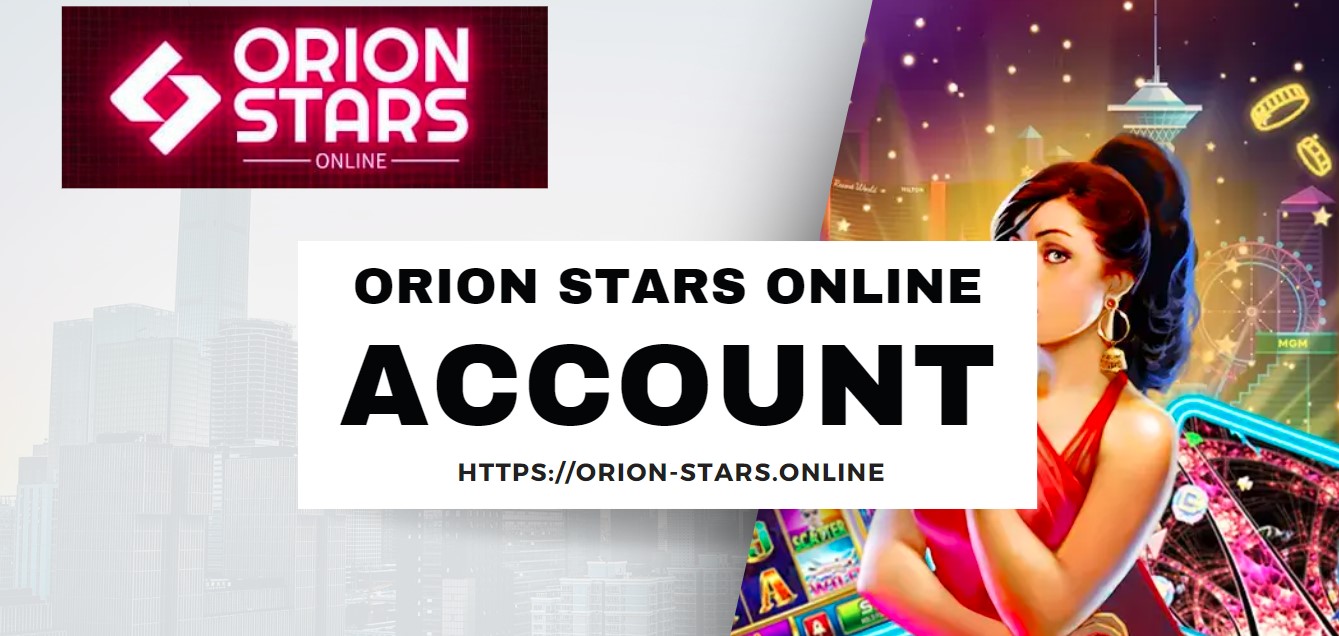 Orion Stars Online Accounts